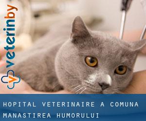 Hôpital vétérinaire à Comuna Mânăstirea Humorului