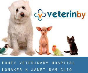 Fohey Veterinary Hospital: Lonaker K Janet DVM (Clio)